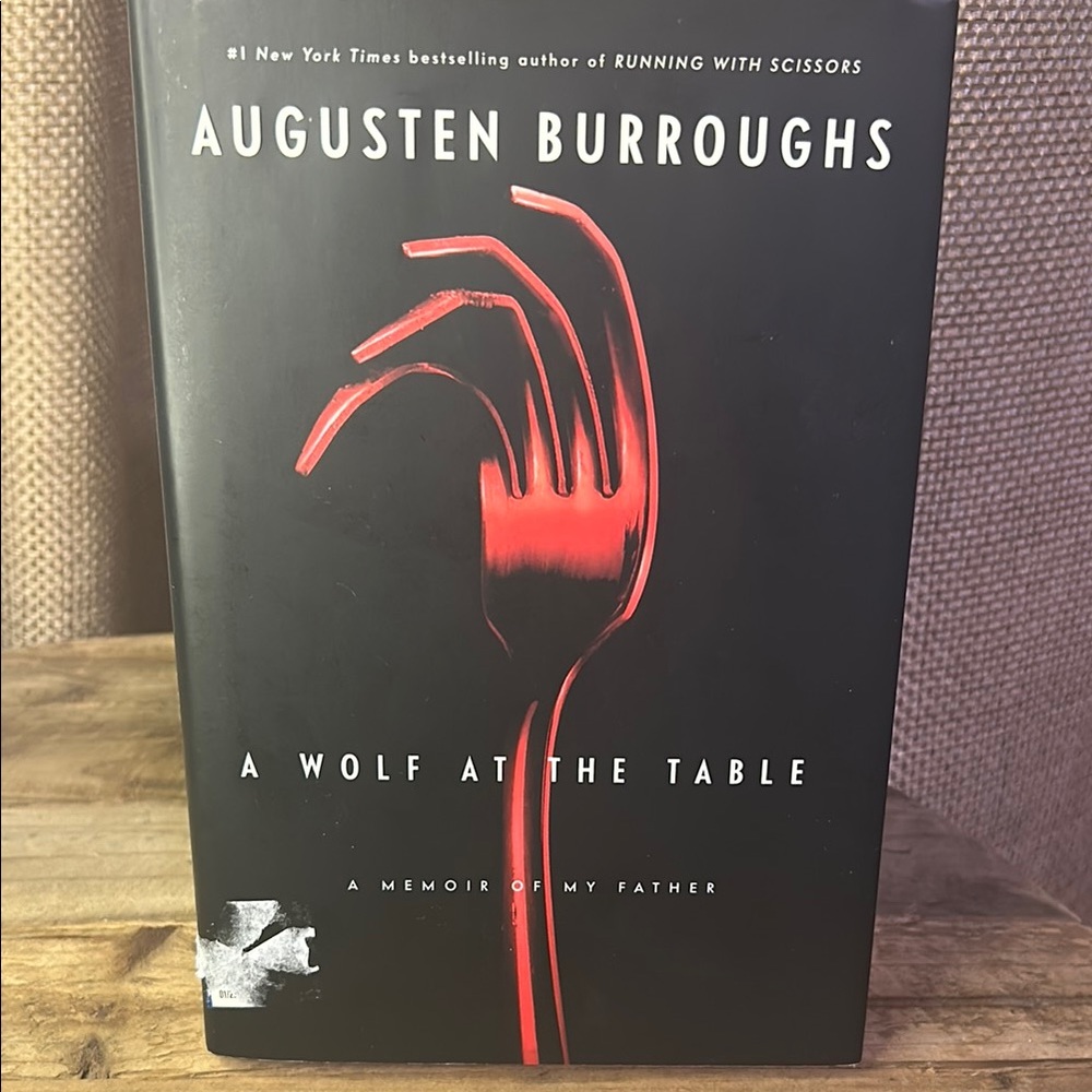 A Wolf at the Table by Augusten Burroughs
